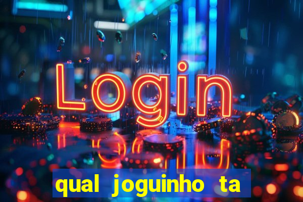 qual joguinho ta pagando agora